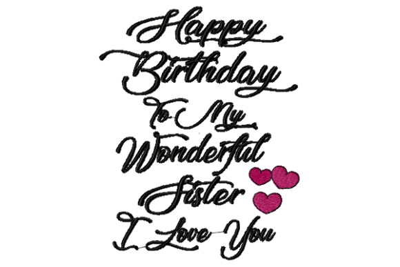 Happy Birthday Sister: A Versatile Embroidery Design